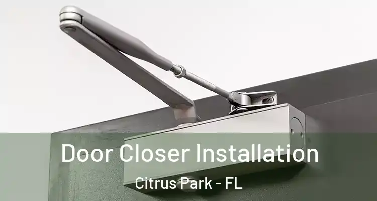 Door Closer Installation Citrus Park - FL