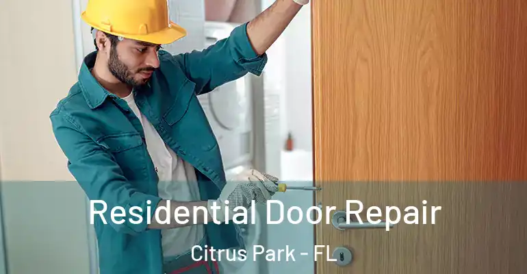 Residential Door Repair Citrus Park - FL