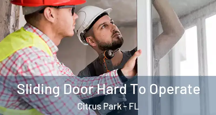 Sliding Door Hard To Operate Citrus Park - FL