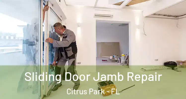 Sliding Door Jamb Repair Citrus Park - FL