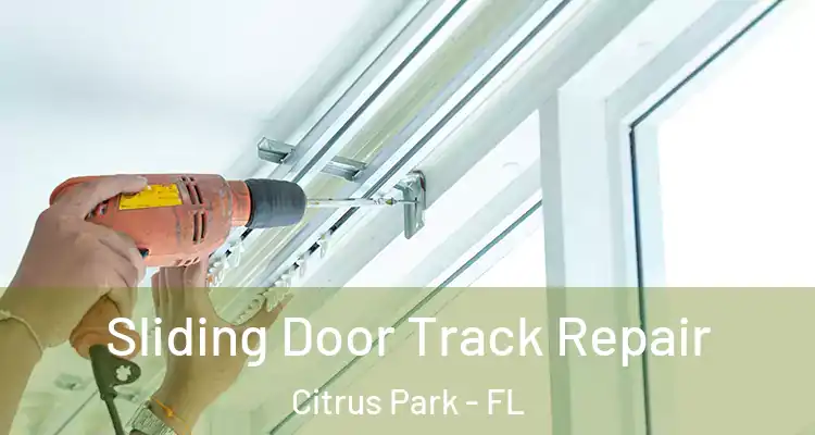 Sliding Door Track Repair Citrus Park - FL
