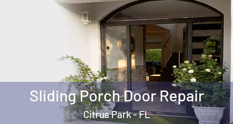 Sliding Porch Door Repair Citrus Park - FL